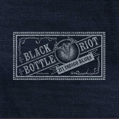 Black Bottle Riot: III Indigo Blues - COMPACT DISCS