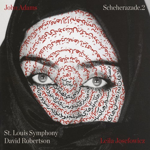 Josefowicz, Leila / st Louis Symphony / Robertson: John Adams: Scheherazade.2 - COMPACT DISCS