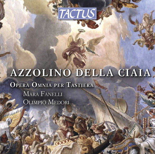 Ciaia: Azzolino Della Ciaia: Complete Keyboard Works - CD