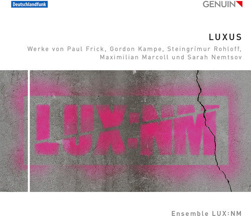 Frick / Kampe / Ensemble Lux:Nm / Marcoll: LUXUS - CD