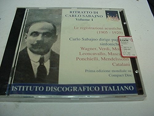Wagner / Verdi / Mozart / Mendelssohn / Sabajno: Portrait Of Carlo Sabajno 1 - COMPACT DISCS