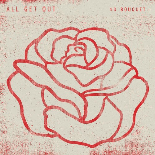 All Get Out: No Bouquet - { VINYL }