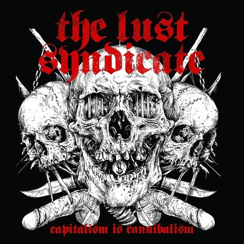 Lust Syndicate: Capitalism Is Cannibalism - { VINYL }