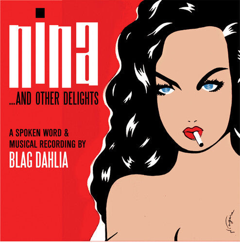 Blag Dahlia: Nina...And Other Delights - COMPACT DISCS