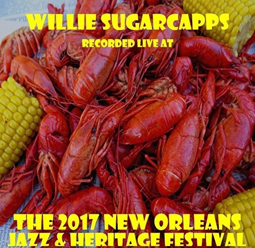Willie Sugarcapps: Live at JazzFest 2017 - COMPACT DISCS