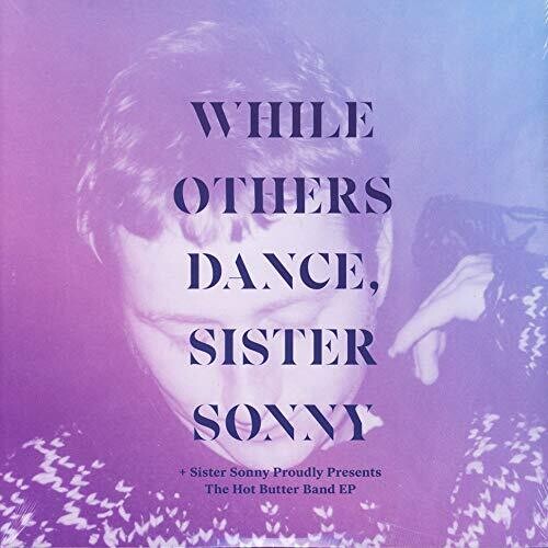 Sister Sonny: While Others Dance - { VINYL }