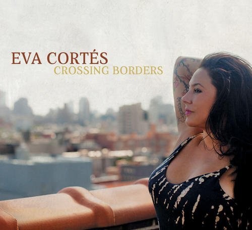 Eva Cortes: Crossing Borders - COMPACT DISCS