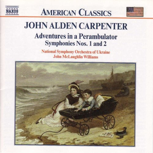 Carpenter / Williams / Nat'L Sym Orch of Ukraine: Adventures in a Perambulator / Symphonies 1 & 2 - COMPACT DISCS