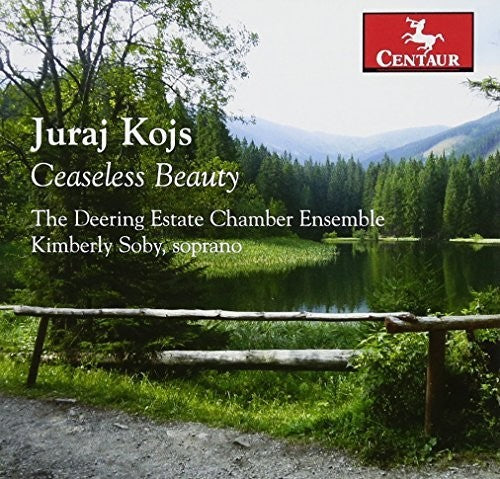 Kojs / Soby / Lopez: Ceaseless Beauty - COMPACT DISCS