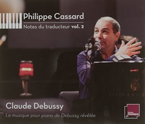 Debussy / Philippe: Notes Du Traducteur 2 - COMPACT DISCS
