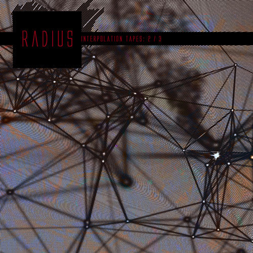 Radius: Interpolation Tapes - COMPACT DISCS
