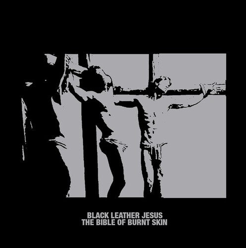 Black Leather Jesus: Bible of Burnt Skin - { VINYL }