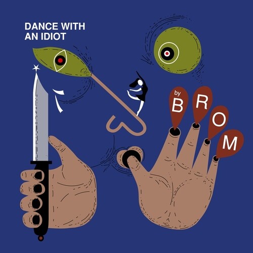 Brom: Dance With An Idiot - { VINYL }