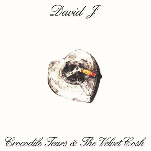 David J: Crocodile Tears And The Velvet Cosh - { VINYL }