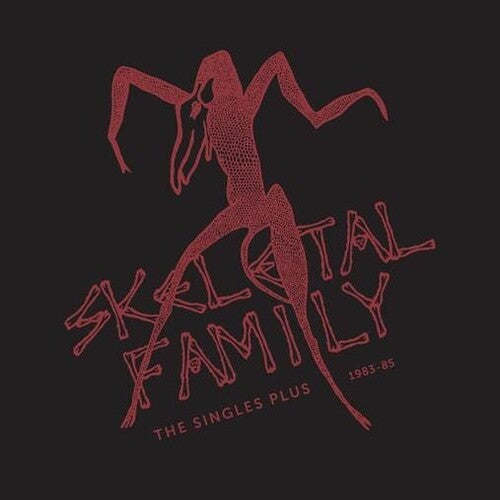 Skeletal Family: The Singles Plus 1983-85 (RSD) -VINYL