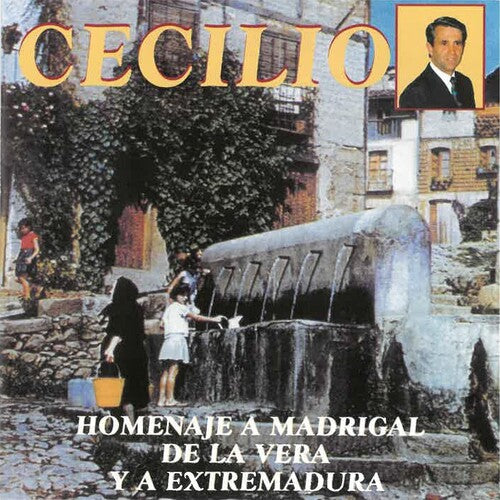 Cecilio: Homenaje A Madrigal De La Vera Y Extremadura - CD