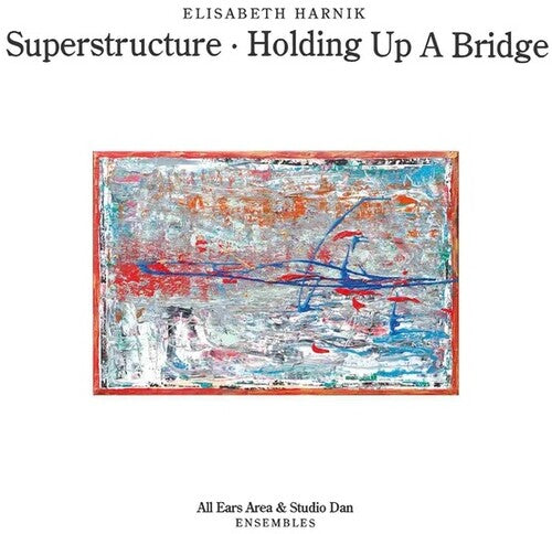 Elisabeth Harnik: Superstructure: Holding Up A Bridge - CD