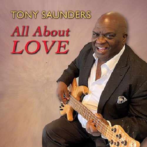 Tony Saunders: All About Love - COMPACT DISCS
