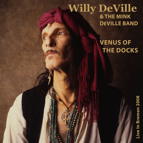 Deville, Willy / Mink Deville Band: Venus Of The Docks: Live In Bremen 2008 - COMPACT DISCS