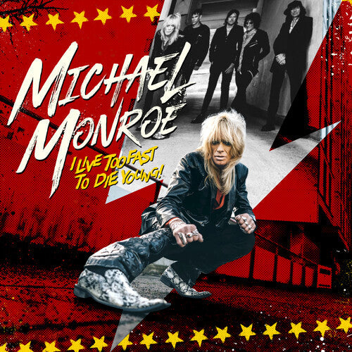 Michael Monroe: I Live Too Fast To Die Young - COMPACT DISCS