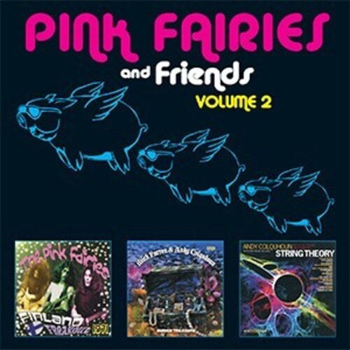 The Pink Fairies: Pink Fairies & Friends Vol 2 - COMPACT DISCS