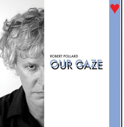 Robert Pollard: Our Gaze -VINYL