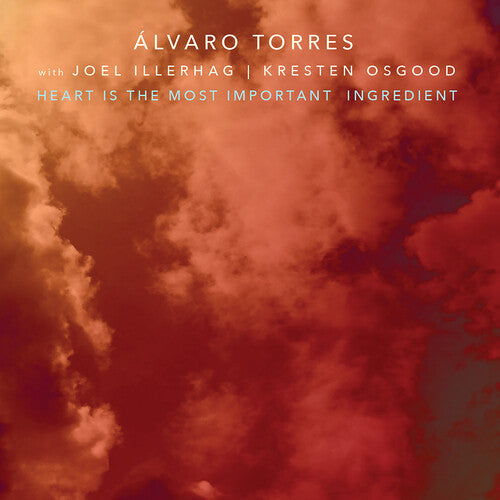 Alvaro Torres: The Heart Is The Most Important Ingredient - CD