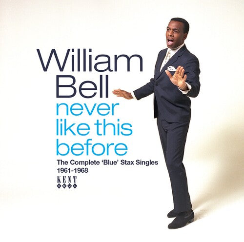 William Bell: Never Like This Before: The Complete Blue Stax Singles 1961-1968 - COMPACT DISCS