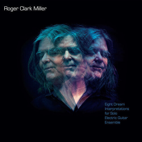 Roger Clark Miller: Eight Dream Interpretations For Solo Electric Guitar Ensemble -VINYL
