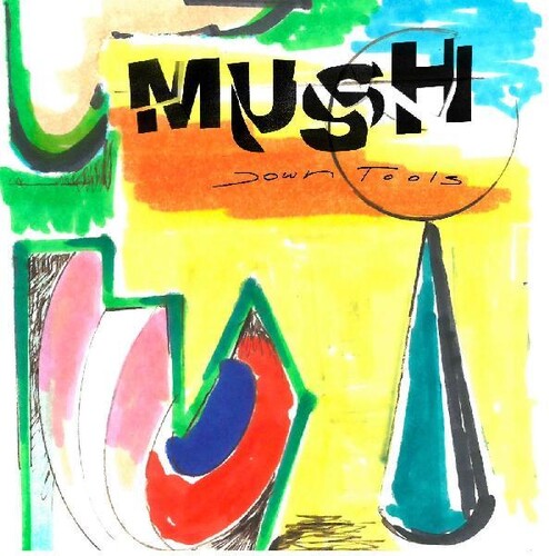 Mush: Down Tools - COMPACT DISCS