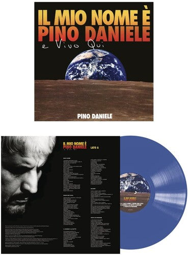 Pino Daniele: Il Mio Nome E Pino Daniele E Vivo Qui - Blue Colored Vinyl -VINYL