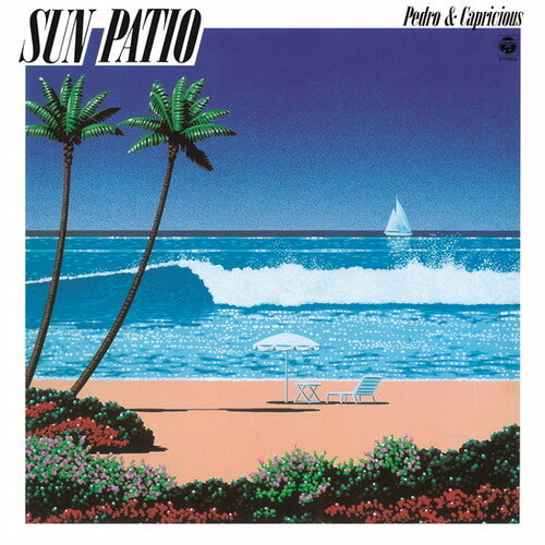 Pedro & Capricious: Sun Patio -VINYL