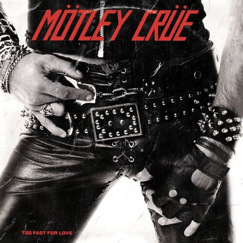 Motley Crue: Too Fast For Love - { VINYL }