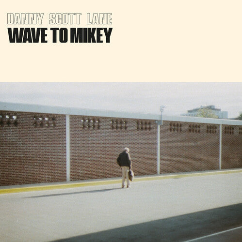 Danny Scott Lane: Wave To Mickey -VINYL