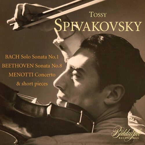 Tossy Spivakovsky: Tossy Spivakovsky Plays Bach, Beethoven & Menotti - COMPACT DISCS