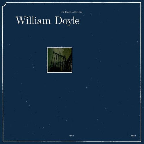 William Doyle: The Dream Derealised - { VINYL }