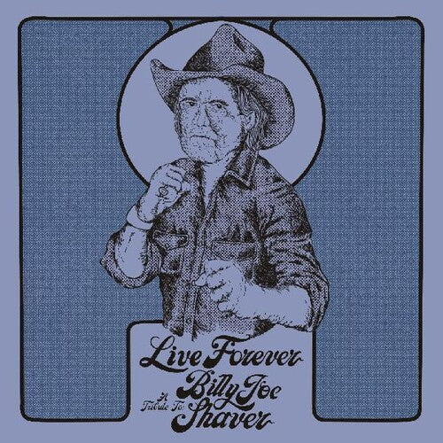 Various Artists: Live Forever: A Tribute To Billy Joe Shaver (Various Artists) -VINYL