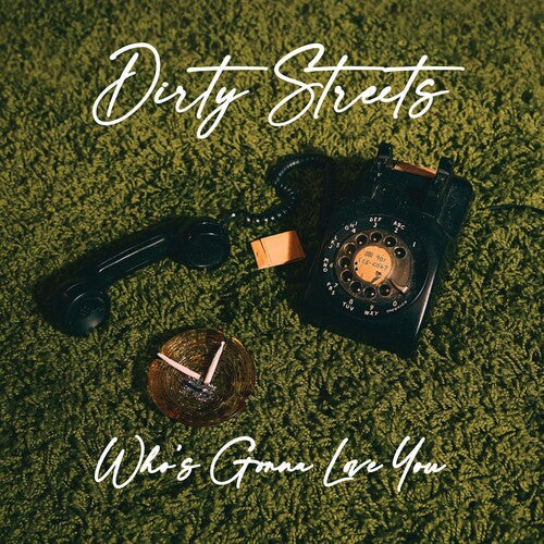 The Dirty Streets: Who's Gonna Love You -VINYL