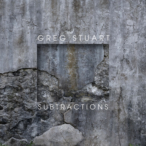 Greg Stuart: Subtractions - COMPACT DISCS
