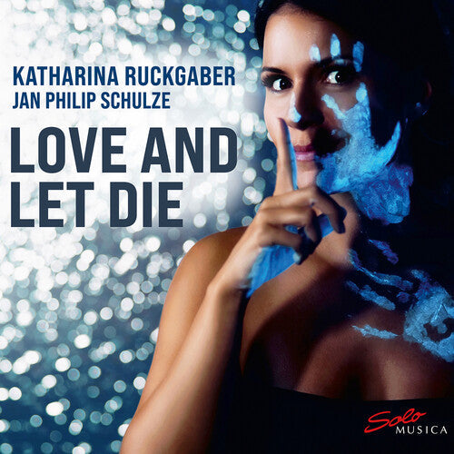 Katharina Ruckgaber: Love & Let Die - COMPACT DISCS