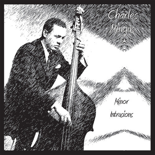 Charles Mingus: Minor Intrusions - CD