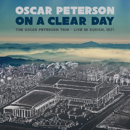 Oscar Peterson: On A Clear Day: The Oscar Peterson Trio - Live In Zurich, 1971 -VINYL