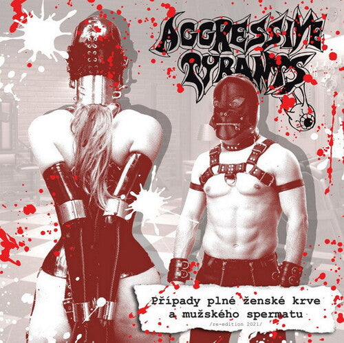 Aggressive Tyrants: Pripady Plne Zenske Krve A Muzskeho Spermatu - COMPACT DISCS