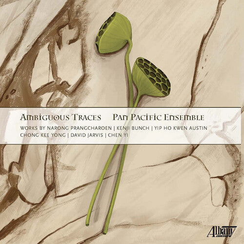 Pan Pacific Ensemble: Ambiguous Traces: Works by Narong Prangcharoen, Kenji Bunch, Yip Ho Kwen Austin, Chong Kee Yong, David Jarvis, Chen Yi - COMPACT DISCS