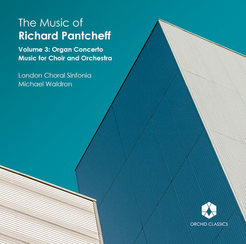London Choral Sinfonia: Music of Richard Pantcheff Vol 3 - COMPACT DISCS