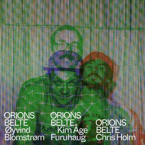 Orions Belte: CHRIS HOLM . OYVIND BLOMSTROM . KIM AGE FURUHAUG -VINYL