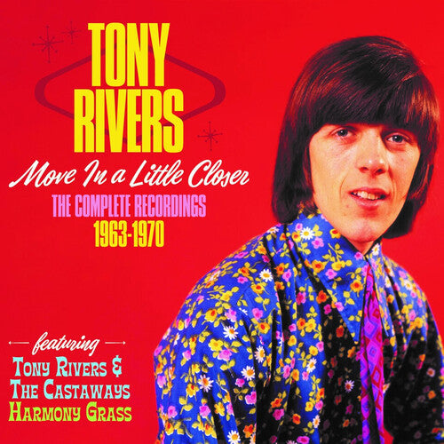 Tony Rivers: Move A Little Closer: Complete Recordings 1963-1970 - CD