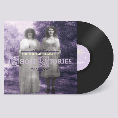 The Whitmore Sisters: Ghost Stories -VINYL