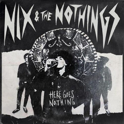 Nix & the Nothings: Here Goes Nothing - CD