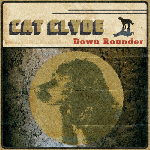 Cat Clyde: Down Rounder -VINYL